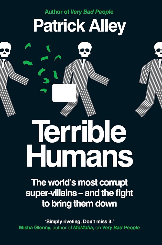 Terrible Humans: The World's Most Corrupt Super-Villains And The Fight to Bring Them Down cover image