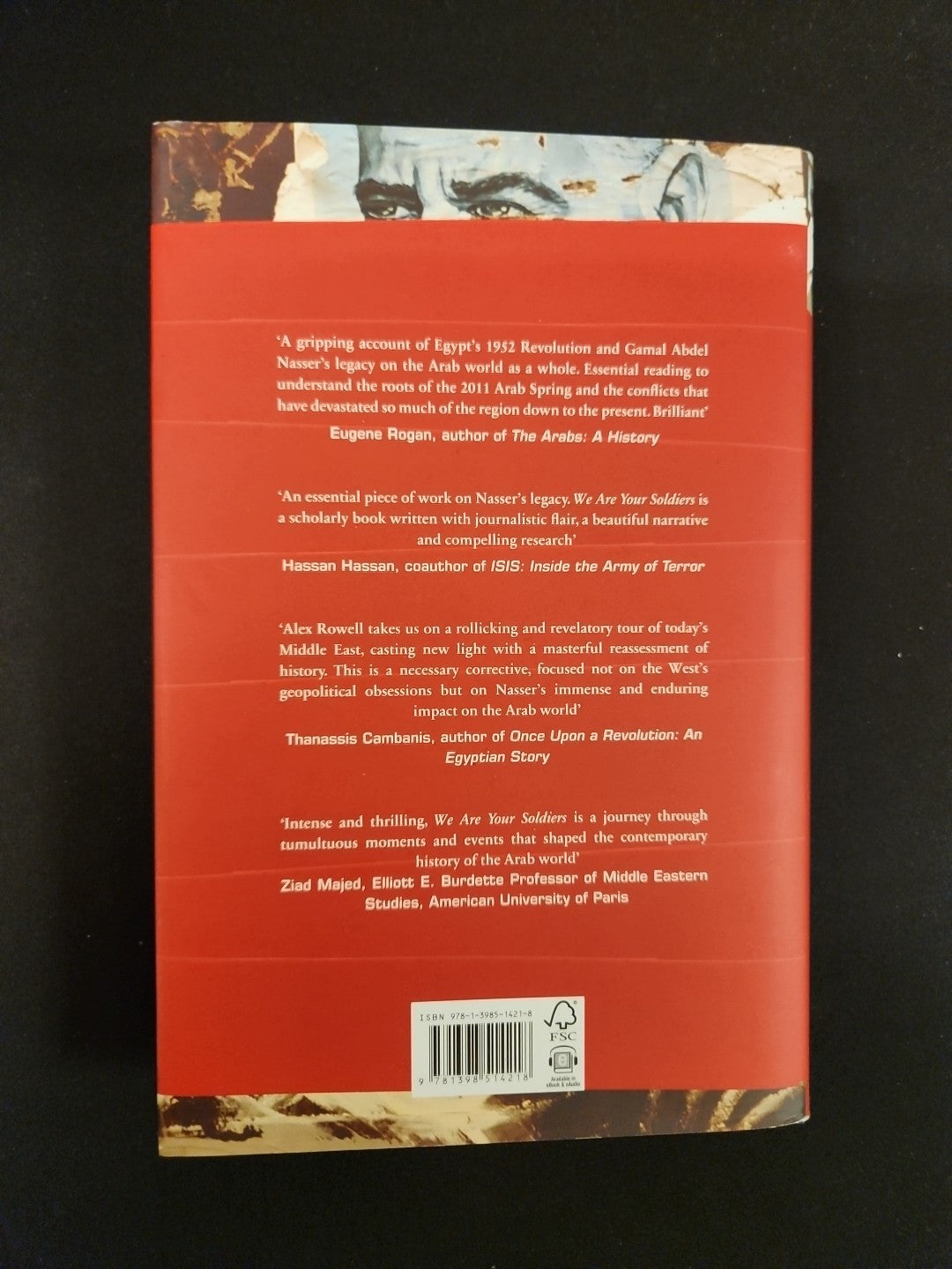 We Are Your Soldiers: How Egypts Gamal Abdel Nasser Remade the Arab World