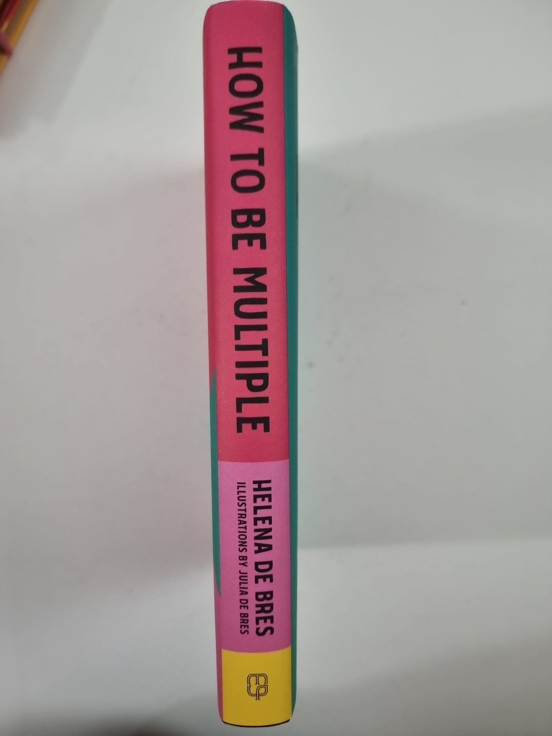 How to be Multiple Helena de Bres