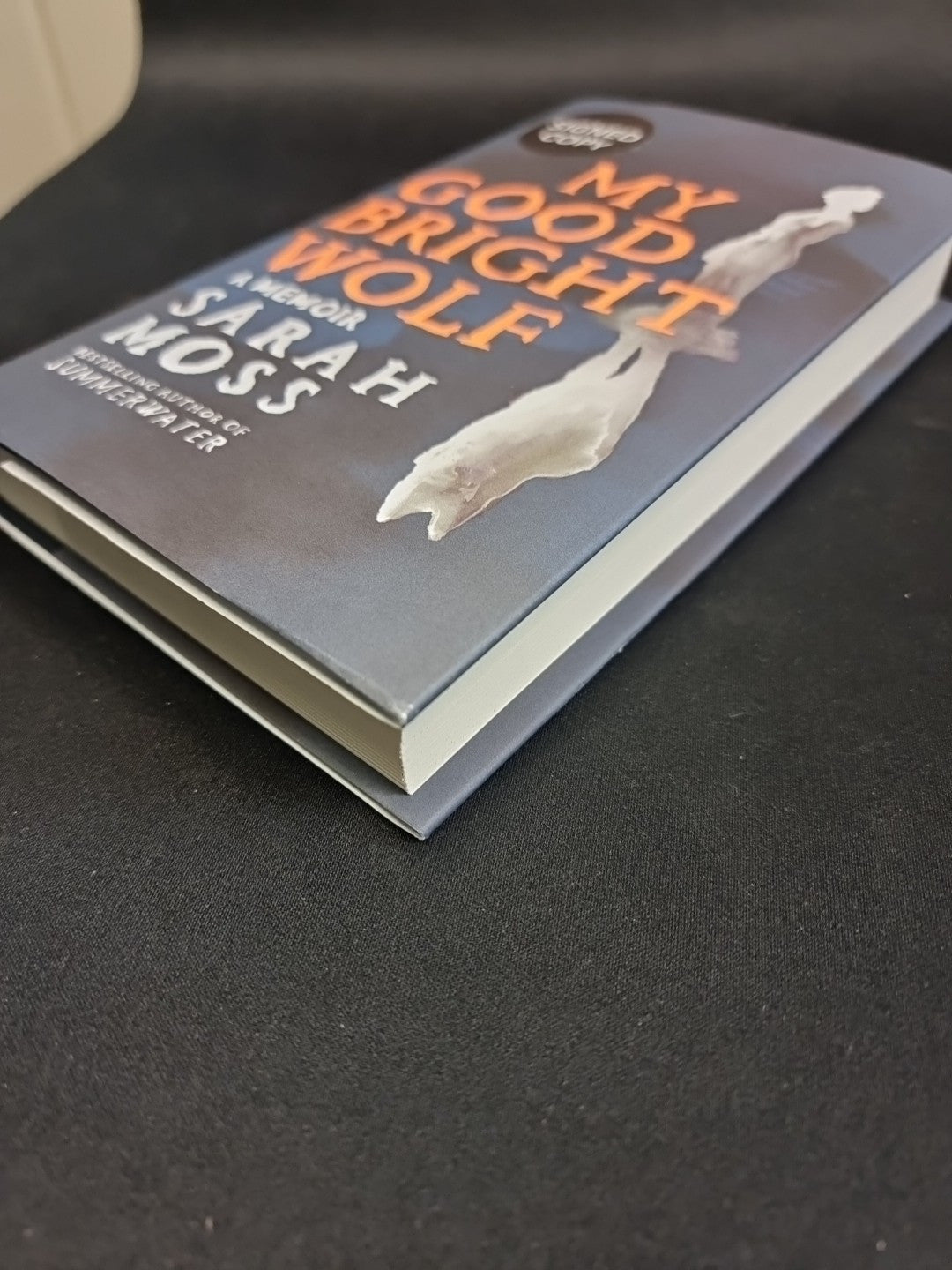 SIGNED My Good Bright Wolf by Sarah Moss. First edition,