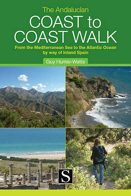 The Andalucian Coast-to-coast Walk: from the Mediterranean Sea t