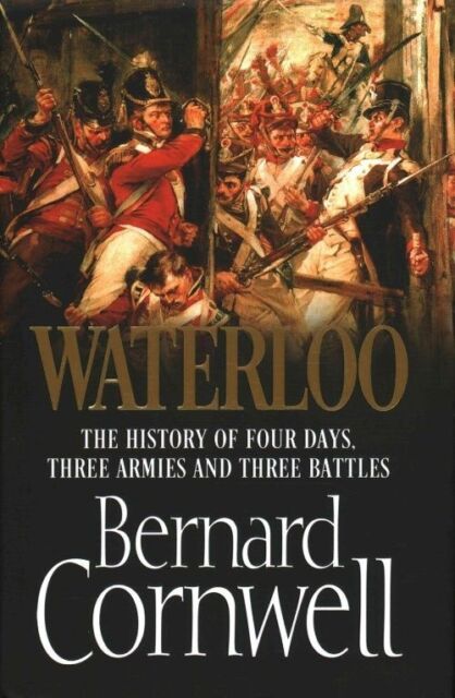 Waterloo: The History of Four Days, Bernard Cornwell, Signed 1st Edition