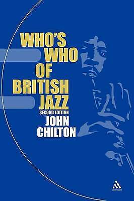 Who's Who of British Jazz: 2nd Edition by John Chilton (Paperback, 2004)