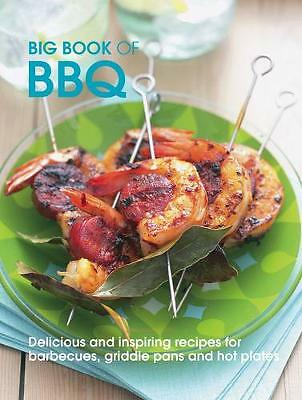 Big Book of BBQ: Delicious and Inspiring Recipes for Barbecues, Griddle Pans and