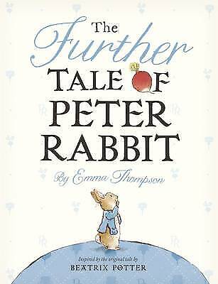 The Further Tale of Peter Rabbit by Emma Thompson 1st Print, 1st Edition Signed