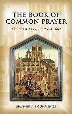 The Book of Common Prayer: The Texts of 1549, 1559, and 1662 by Brian