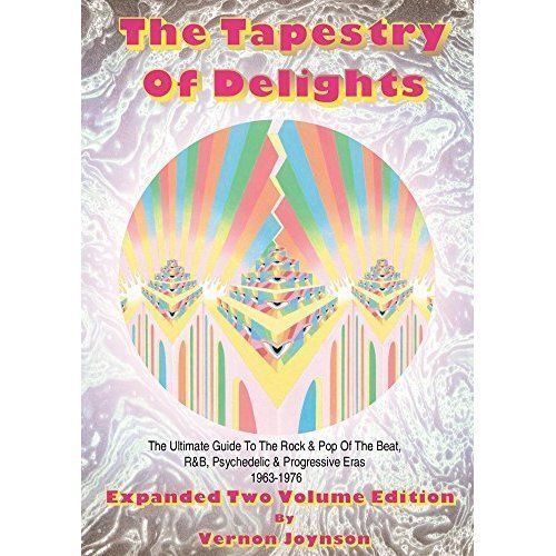 Tapestry Of Delights: Expanded Two-volume Edition: The Ultimate Guide to UK Rock