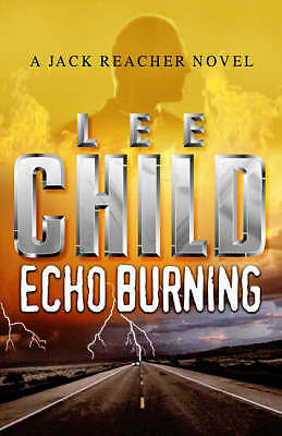 Echo Burning by Lee Child (Hardcover, 2001) 1st Edition Signed New
