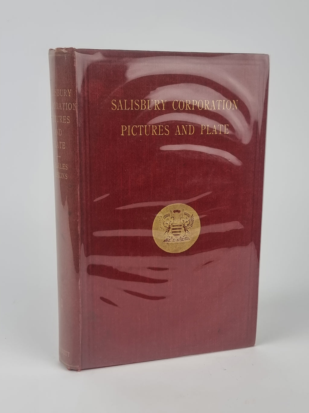 The Salisbury Corporation: Pictures and Plate, Alderman Charles Haskins, J.P — 1st Ed.