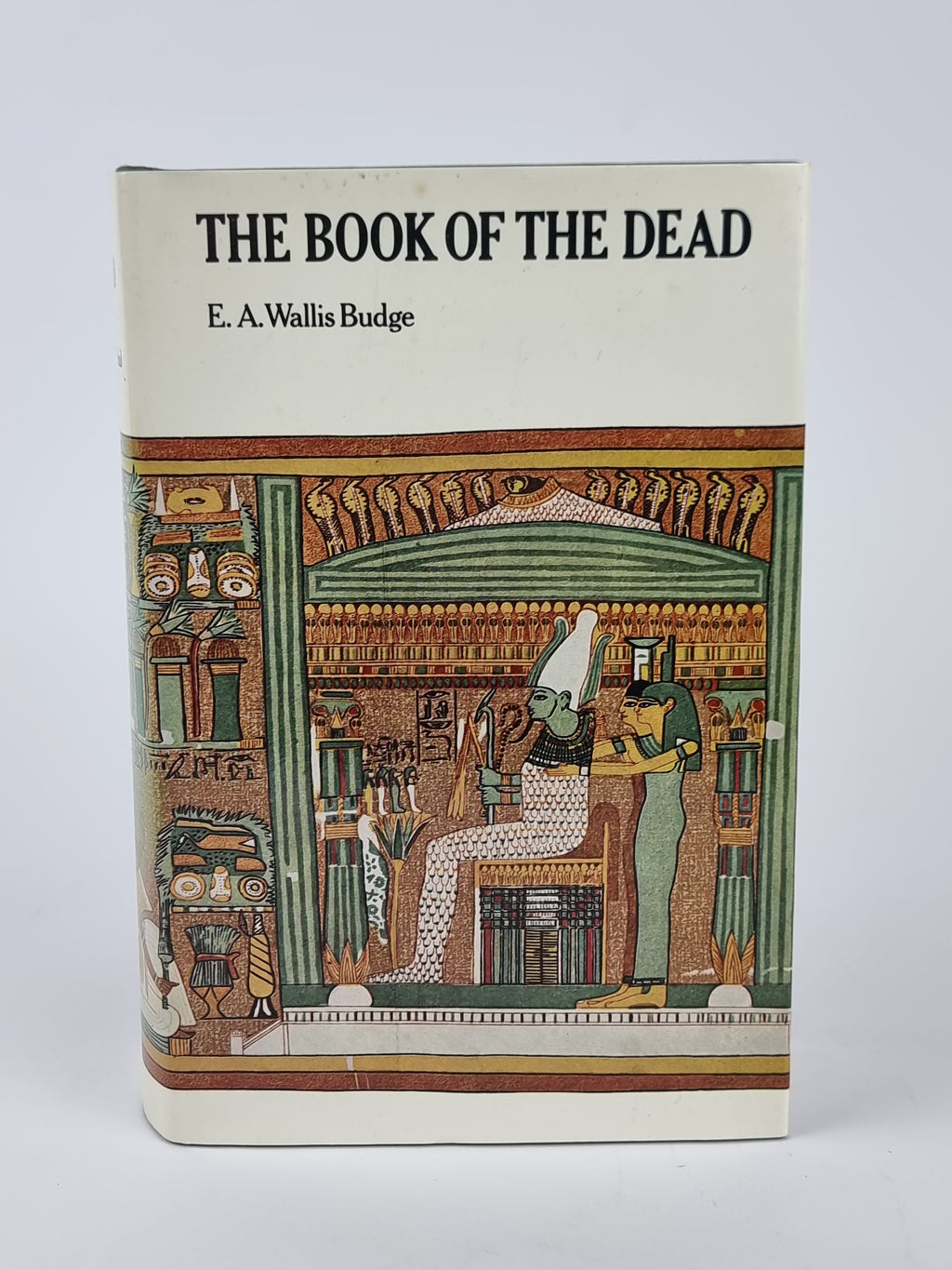 The Book of the Dead, Sir E. A. Wallis Budge — Second Edition Revised and Enlarged