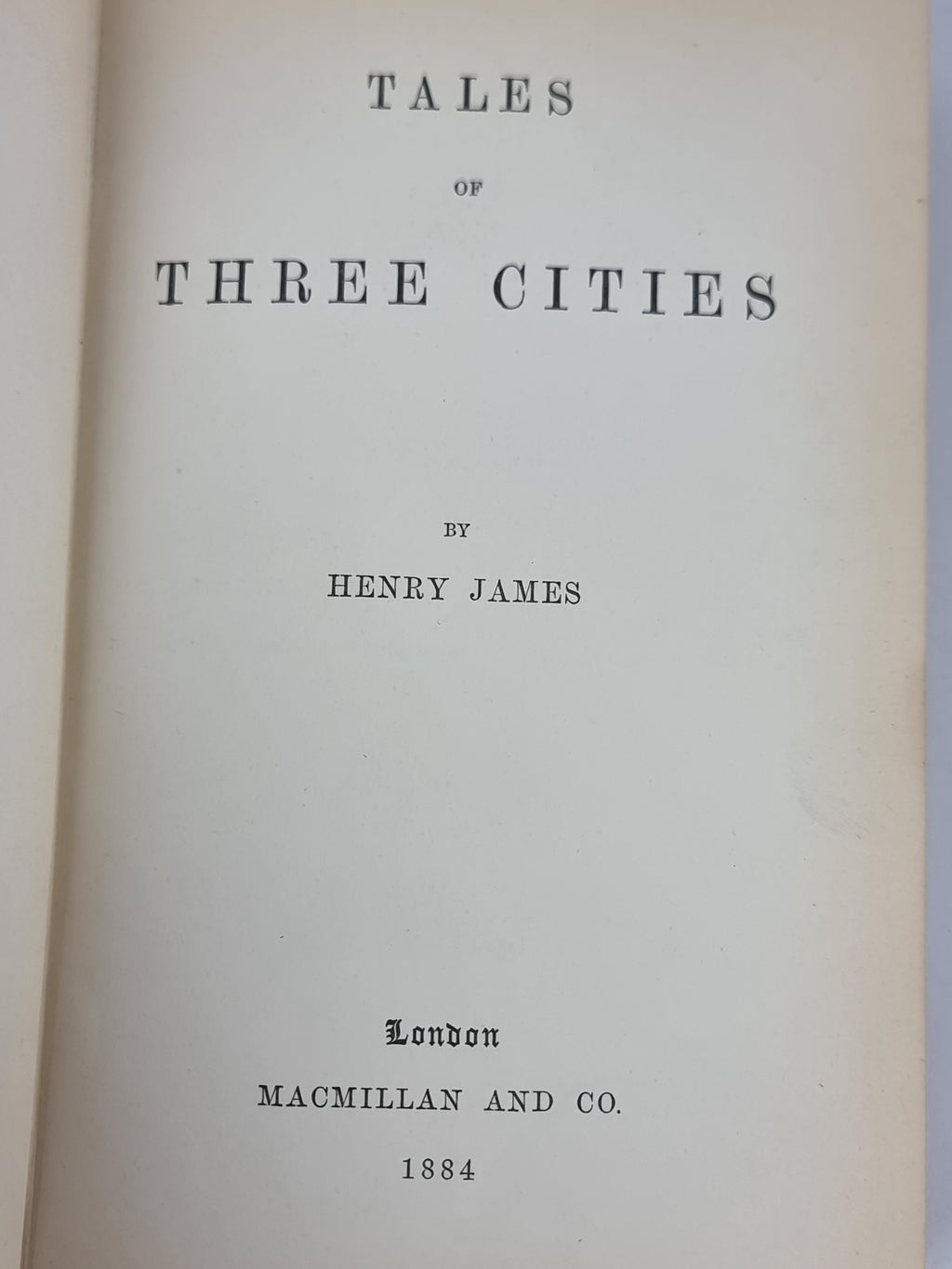 Tales of Three Cities, Henry James — 1st UK Edition