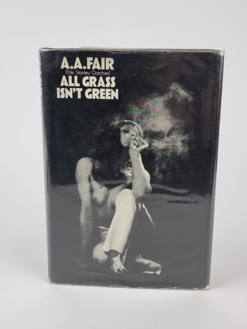 All Grass Isn't Green, A. A. Fair — 1st Edition