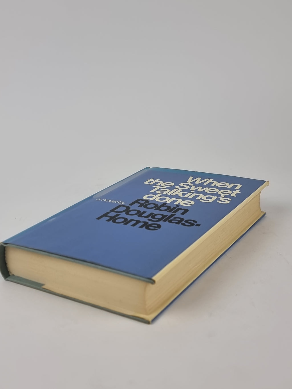 When the Sweet Talking's Done, Robin Douglas-Home — 2nd Impression