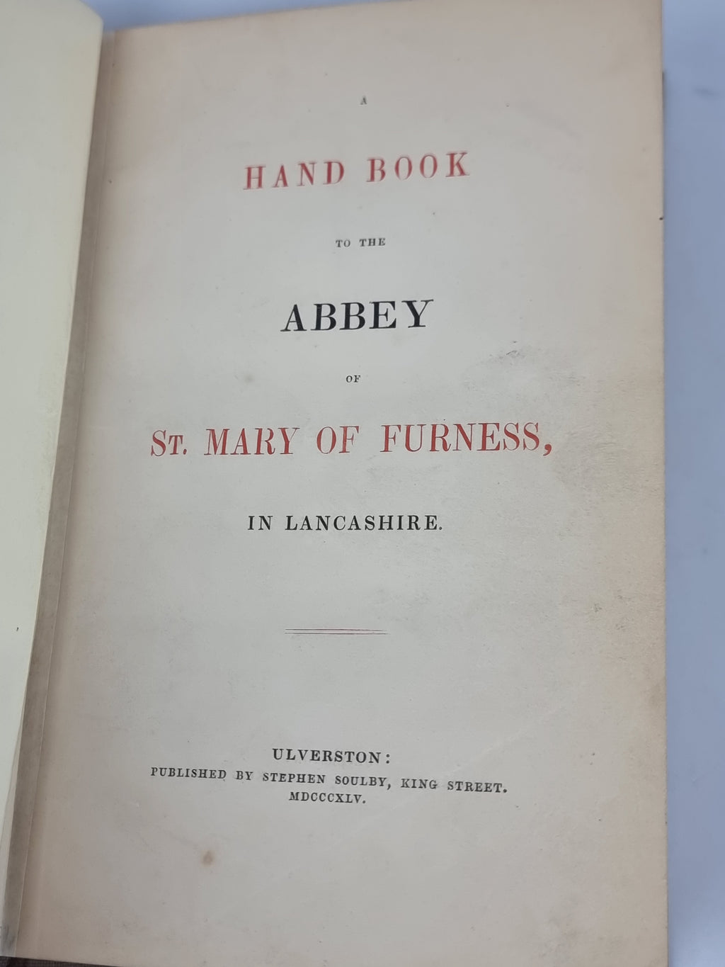 A Handbook to the Abbey of St. Mary of Furness in Lancashire — 1st Edition