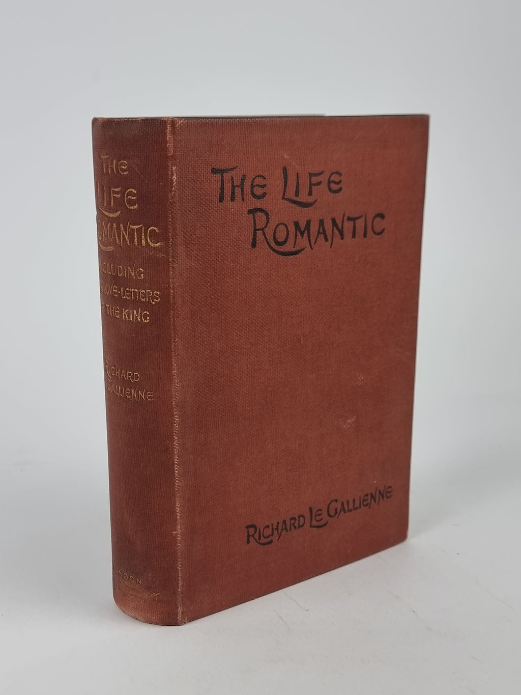 The Life Romantic, Richard Le Gallienne — 1st Edition