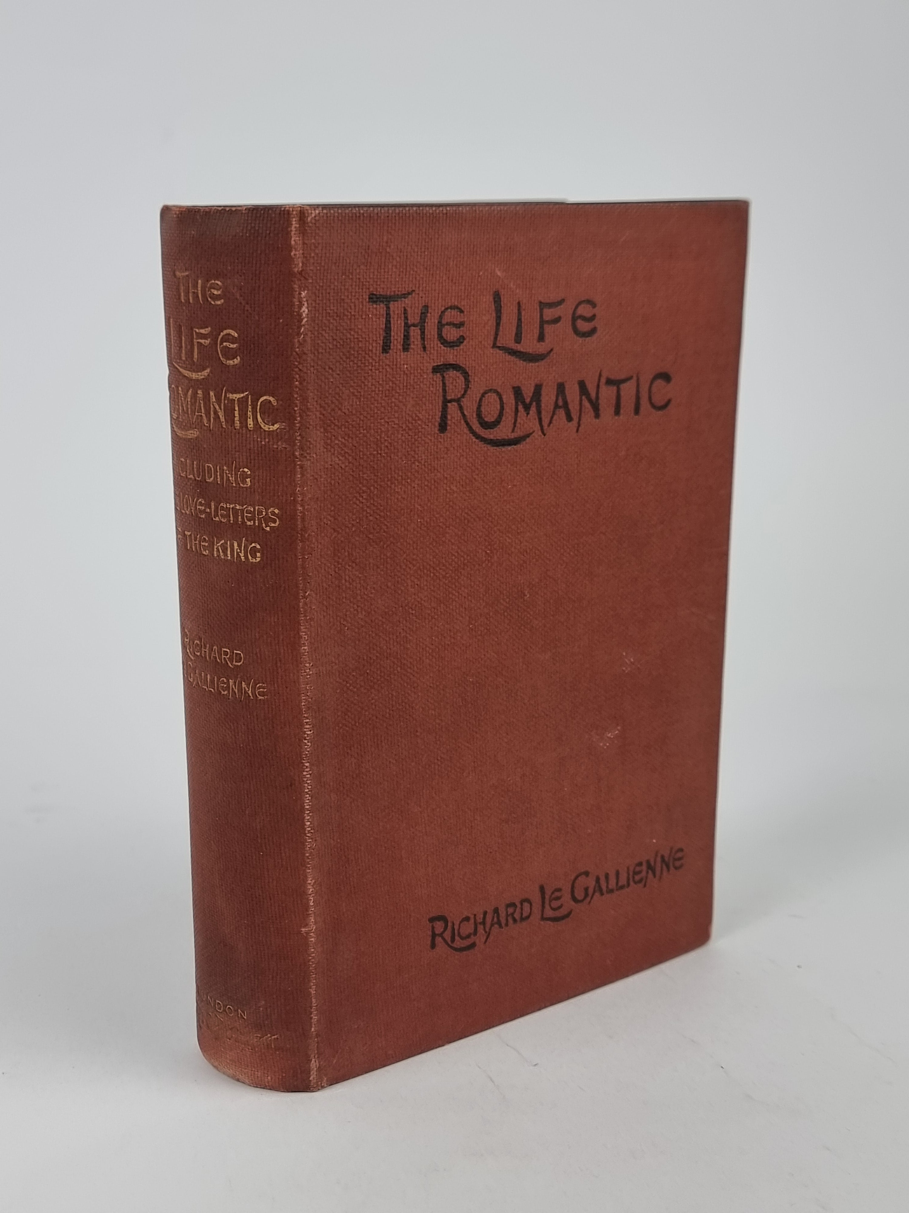 The Life Romantic, Richard Le Gallienne — 1st Edition