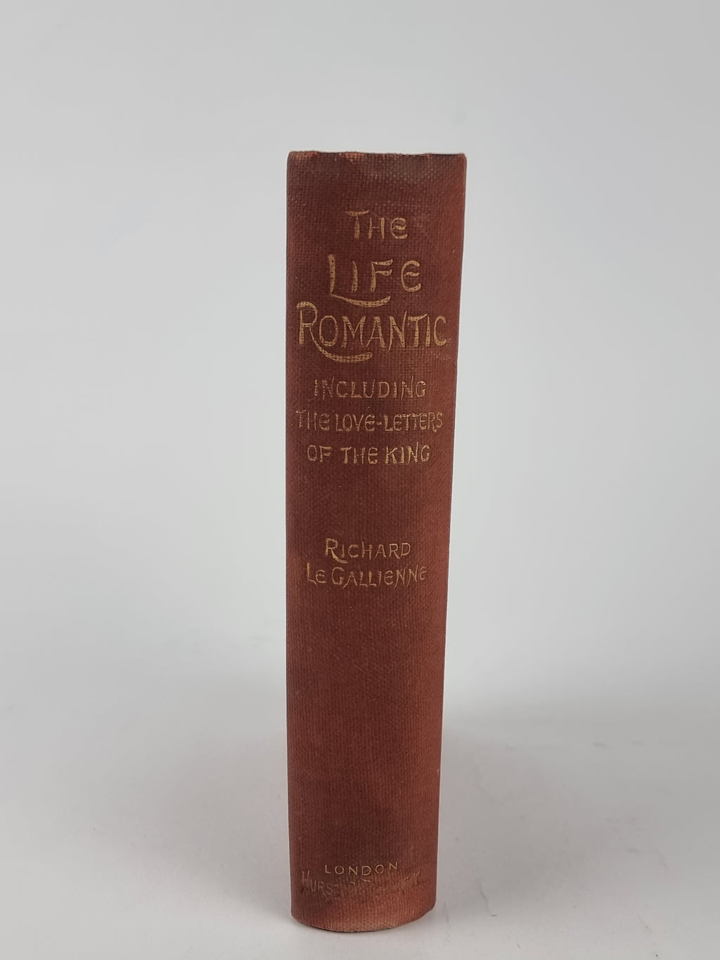 The Life Romantic, Richard Le Gallienne — 1st Edition