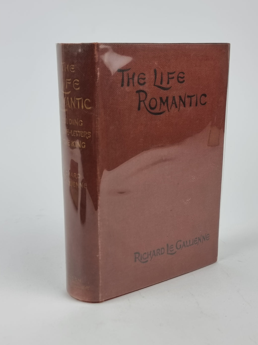 The Life Romantic, Richard Le Gallienne — 1st Edition