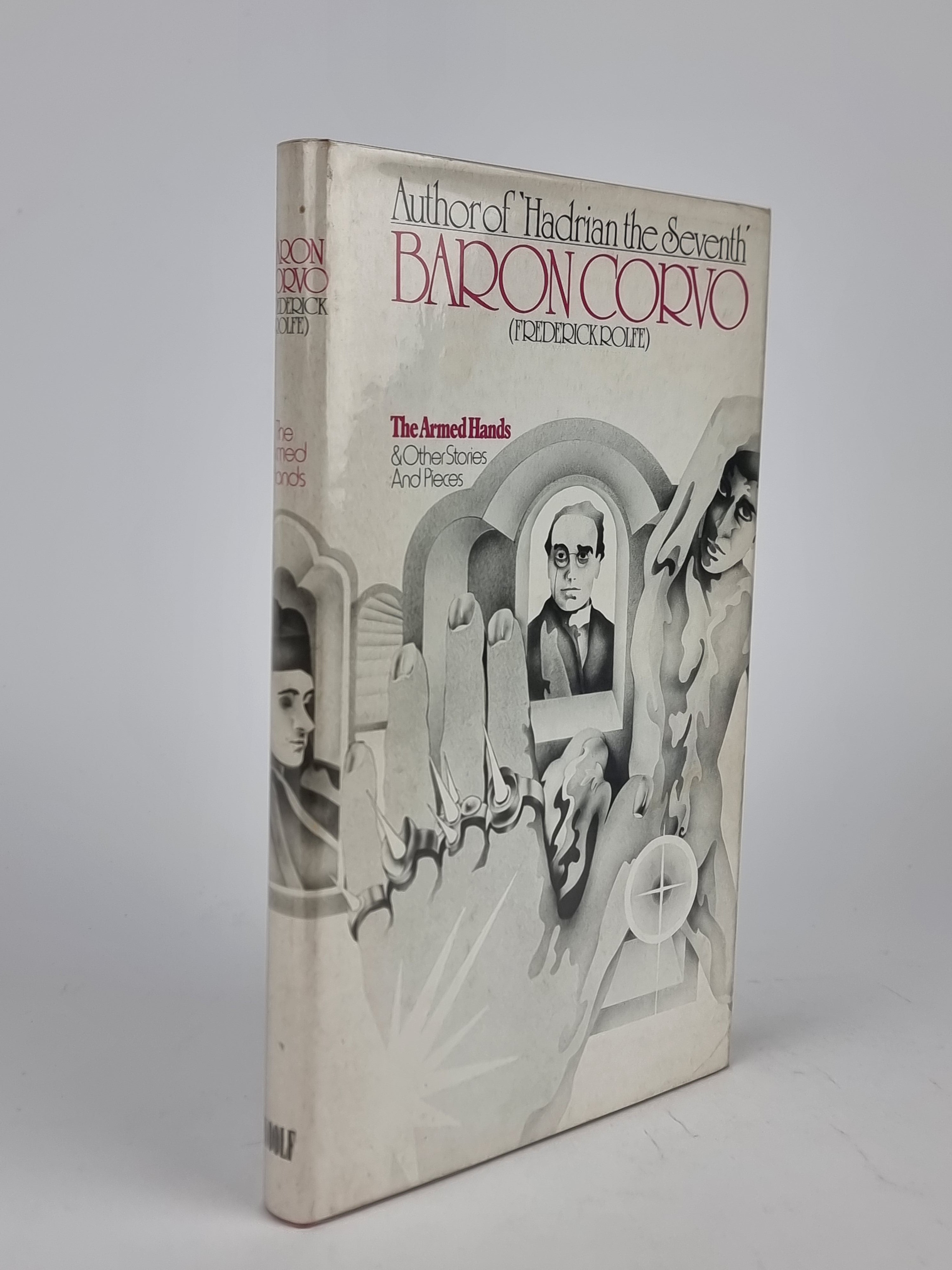 The Armed Hands & Other Stories And Pieces, Baron Corvo — 1st Edition