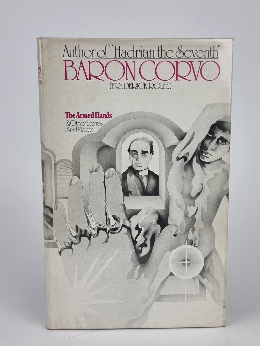 The Armed Hands & Other Stories And Pieces, Baron Corvo — 1st Edition