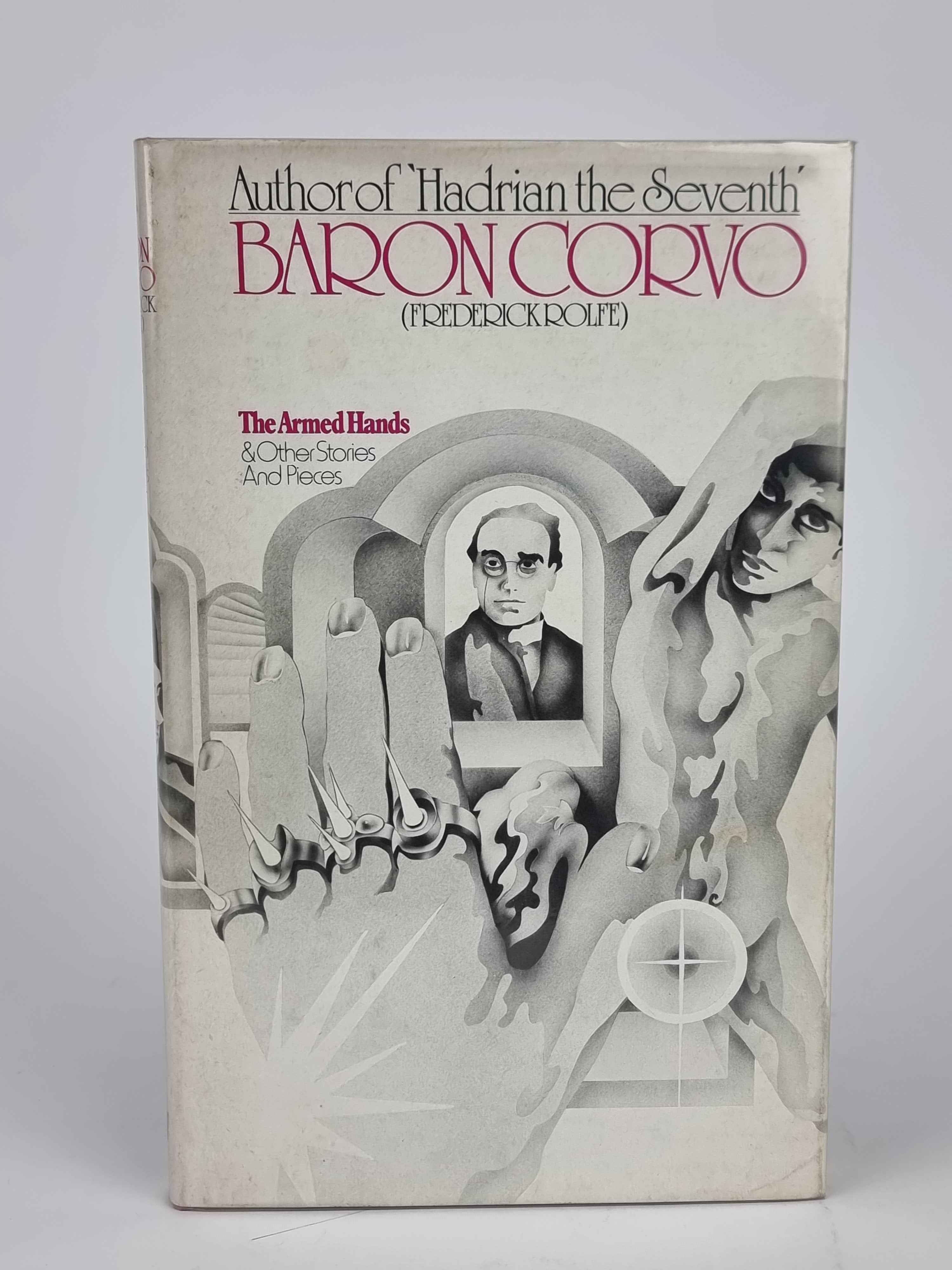The Armed Hands & Other Stories And Pieces, Baron Corvo — 1st Edition