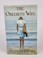 The Obedient Wife, Julia Ofaolain — 1st Edition