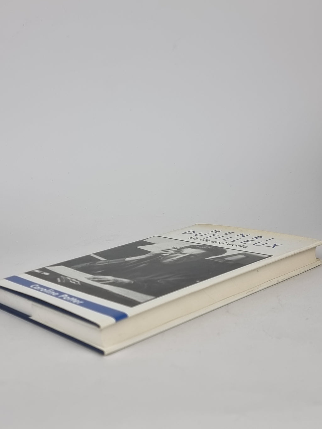 Henri Dutilleux: His Life and Works, Caroline Potter