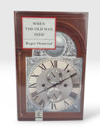When the Old Man Died, Roger Ormerod — 1st Edition, Signed & Inscribed