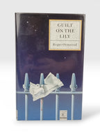 Guilt on the Lily, Roger Ormeord — 1st Edition, Signed & Inscribed