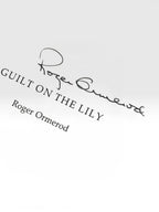 Guilt on the Lily, Roger Ormeord — 1st Edition, Signed & Inscribed