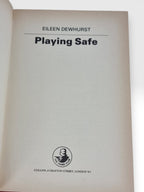 Playing Safe, Eileen Dewhurst — 1st Edition
