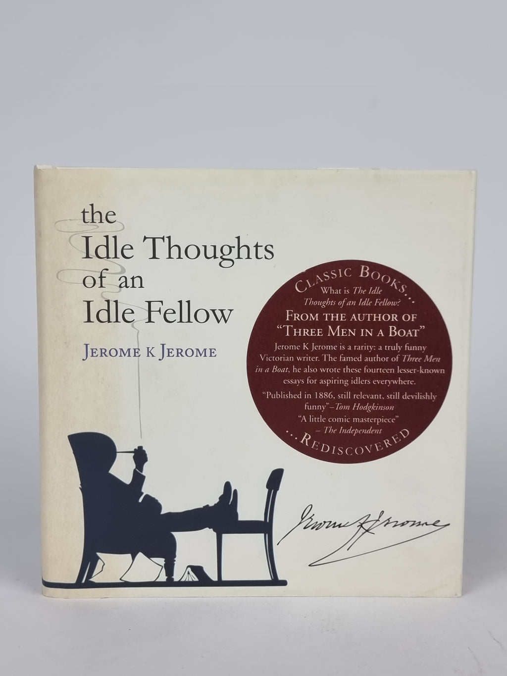 The Idle Thoughts of an Idle Fellow, Jerome K Jerome — Snowbooks Edition