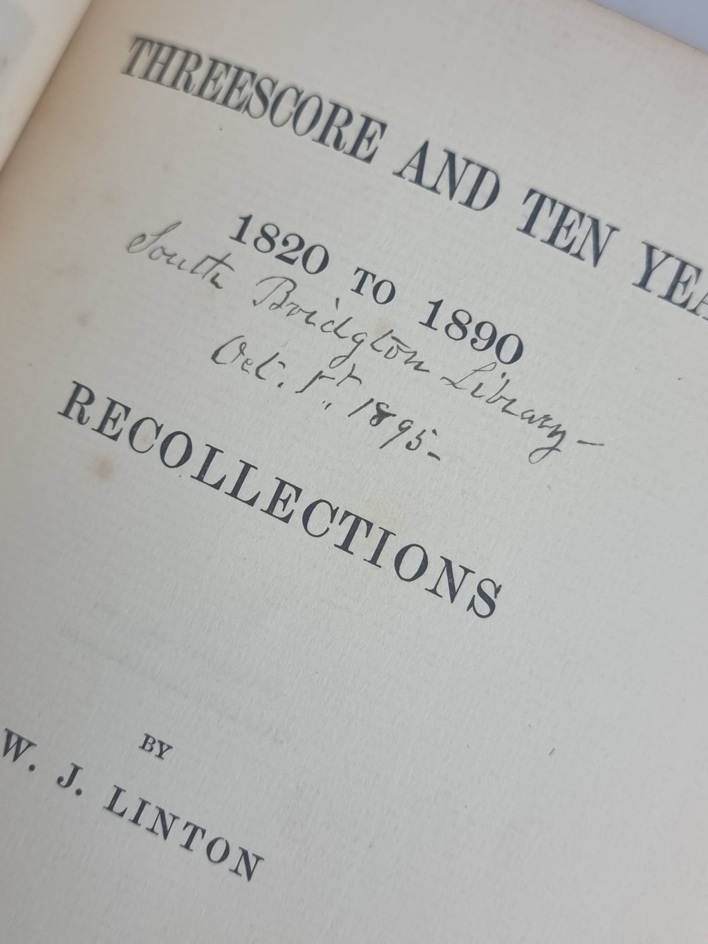 Threescore and Ten Years: 1820 - 1890; Recollections, W.J. Linton — 1st Edition