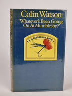 Whatever's Been Going On At Mumblesby? Colin Watson — 1st Edition
