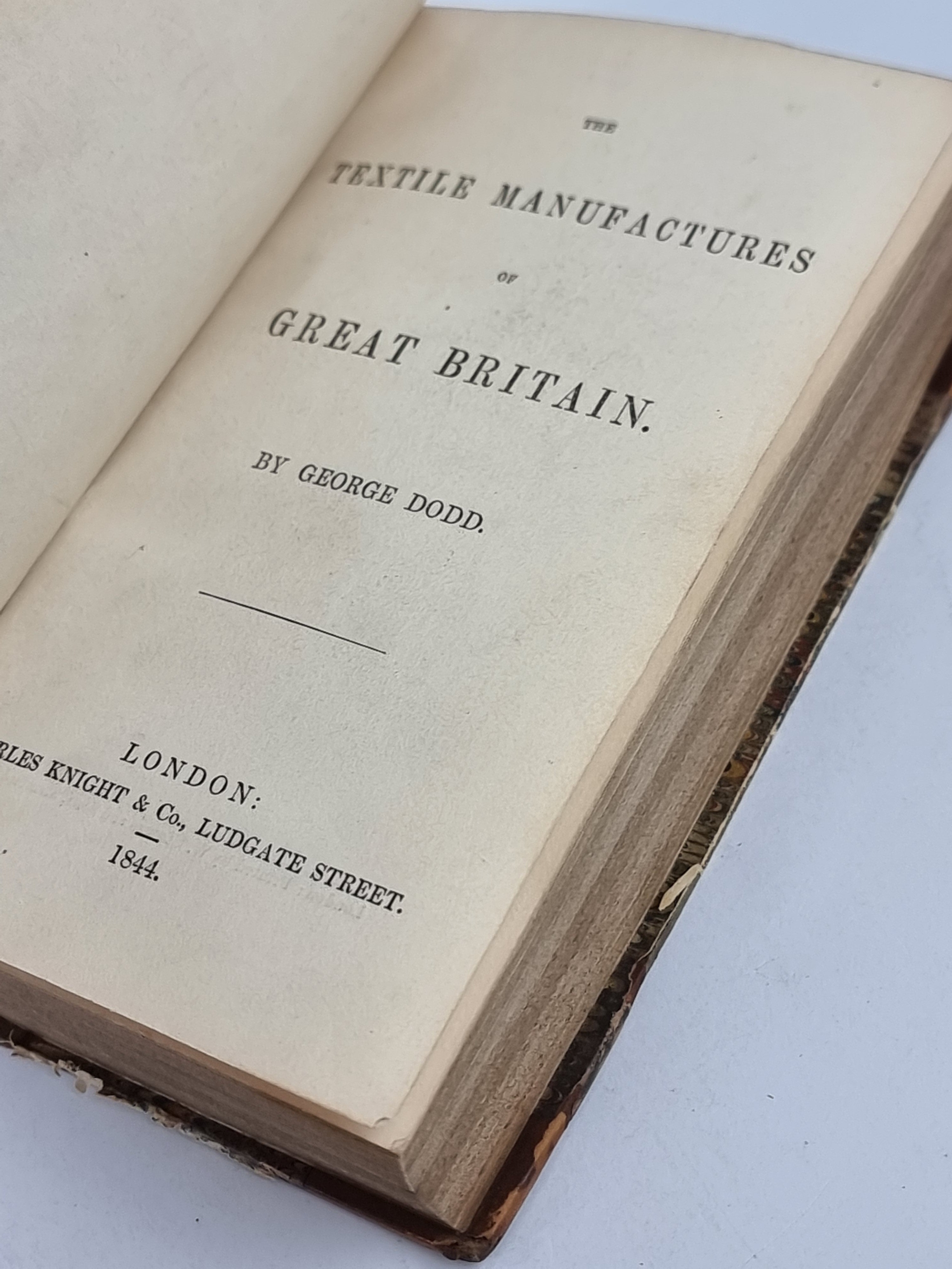 The Textile Manufactures of Great Britain... George Dodd — 1st Edition