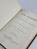 Local Gleanings Relating to Lancashire and Cheshire (Vols. I & II), J. P. Earwaker