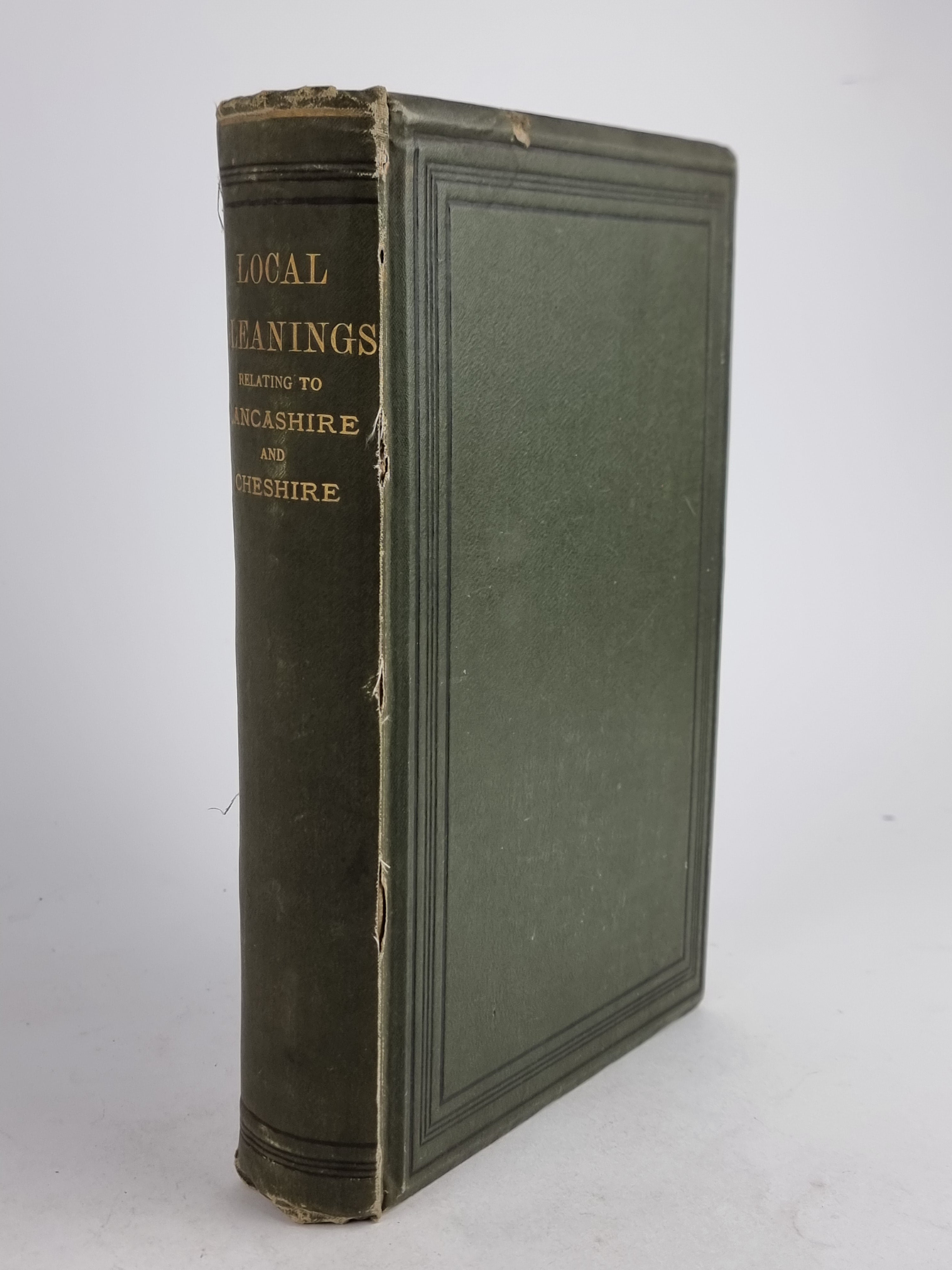 Local Leanings Relating to Lancashire and Cheshire, J. P. Earwaker (Editor) — 1st Edition
