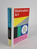 Destination Art: 500 Artworks Worth the Trip, Phaidon Editors