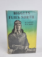 Biggles Flies North, Captain W. E. Johns — Reprint