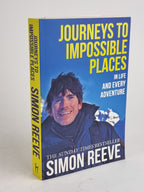 Journeys to Impossible Places, Simon Reeve 1st Edition