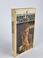 Bobby Fischer Teaches Chess, Bobby Fischer, Stuart Margulies & Donn Mosenfelder