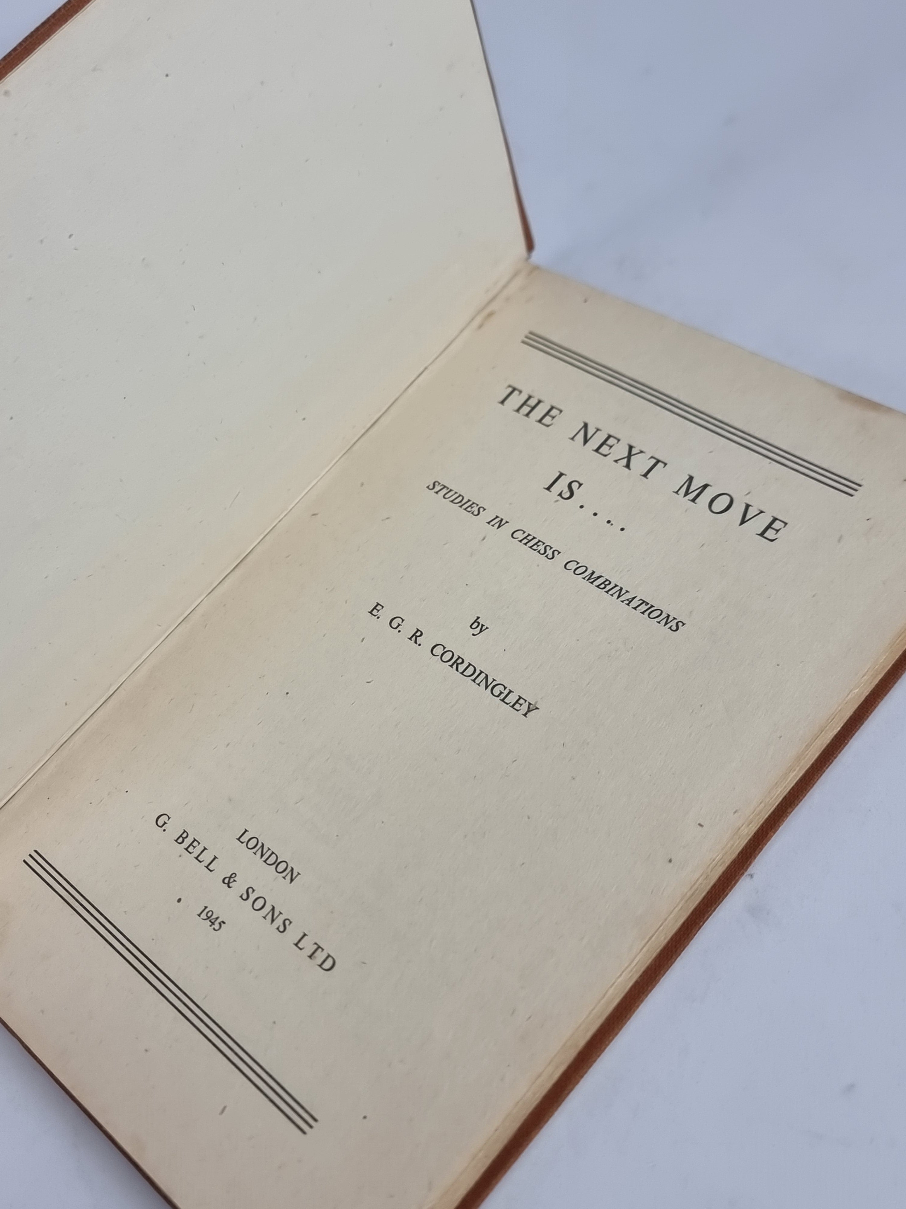 The Next Move Is.... Studies in Chess Combinations, E. G. R. Cordingley — 2nd Ed