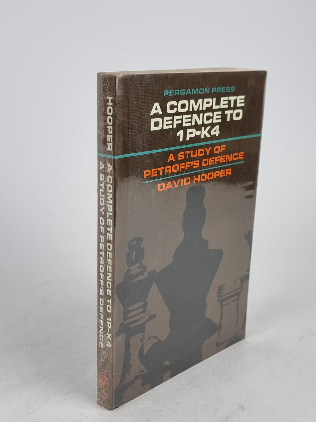 A Complete Defence to 1 P-K4: A Study of Petroff's Defence, David Hooper — 1st Ed