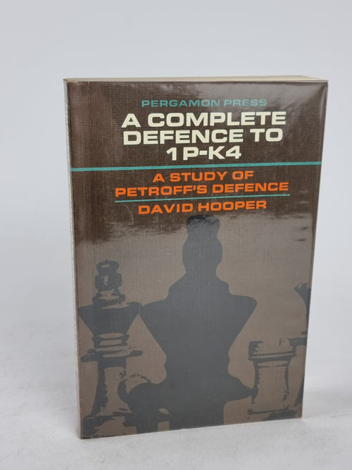 A Complete Defence to 1 P-K4: A Study of Petroff's Defence, David Hooper — 1st Ed