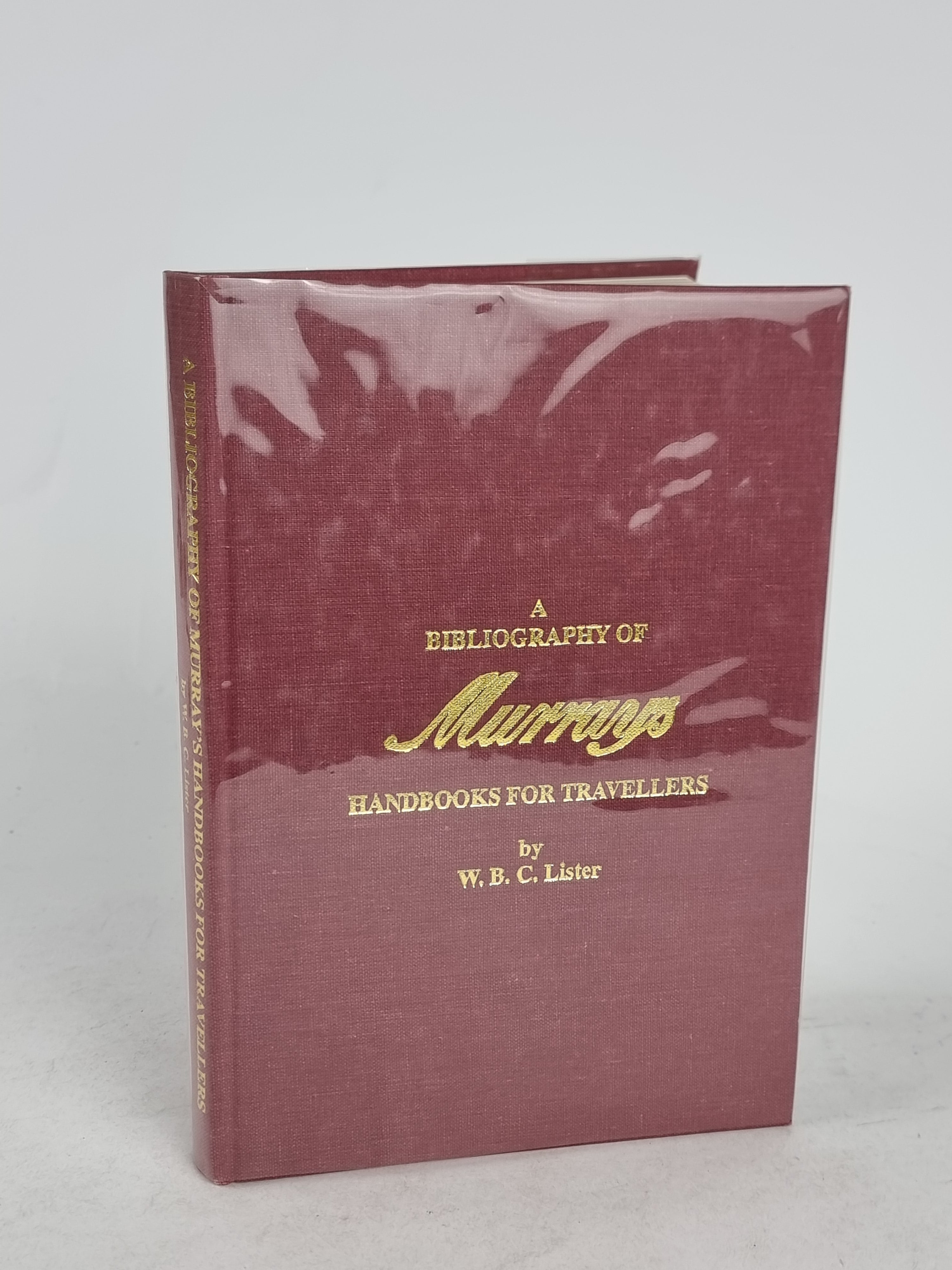 A Bibliography of Murray's Handbooks for Travellers, W. B. C. Lister — 1st Edition
