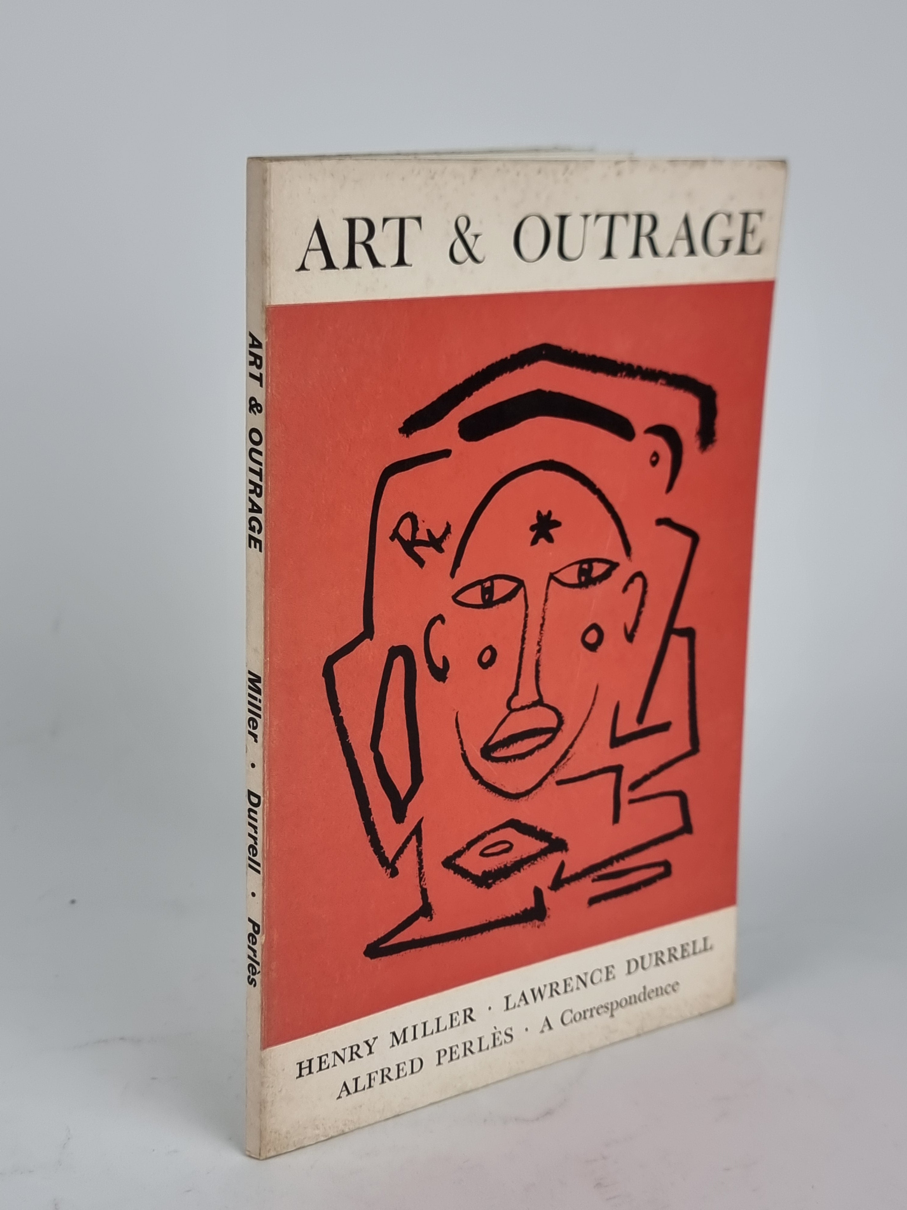 Art and Outrage, Henry Miller, Lawrence Durrell, and Alfred Perlès