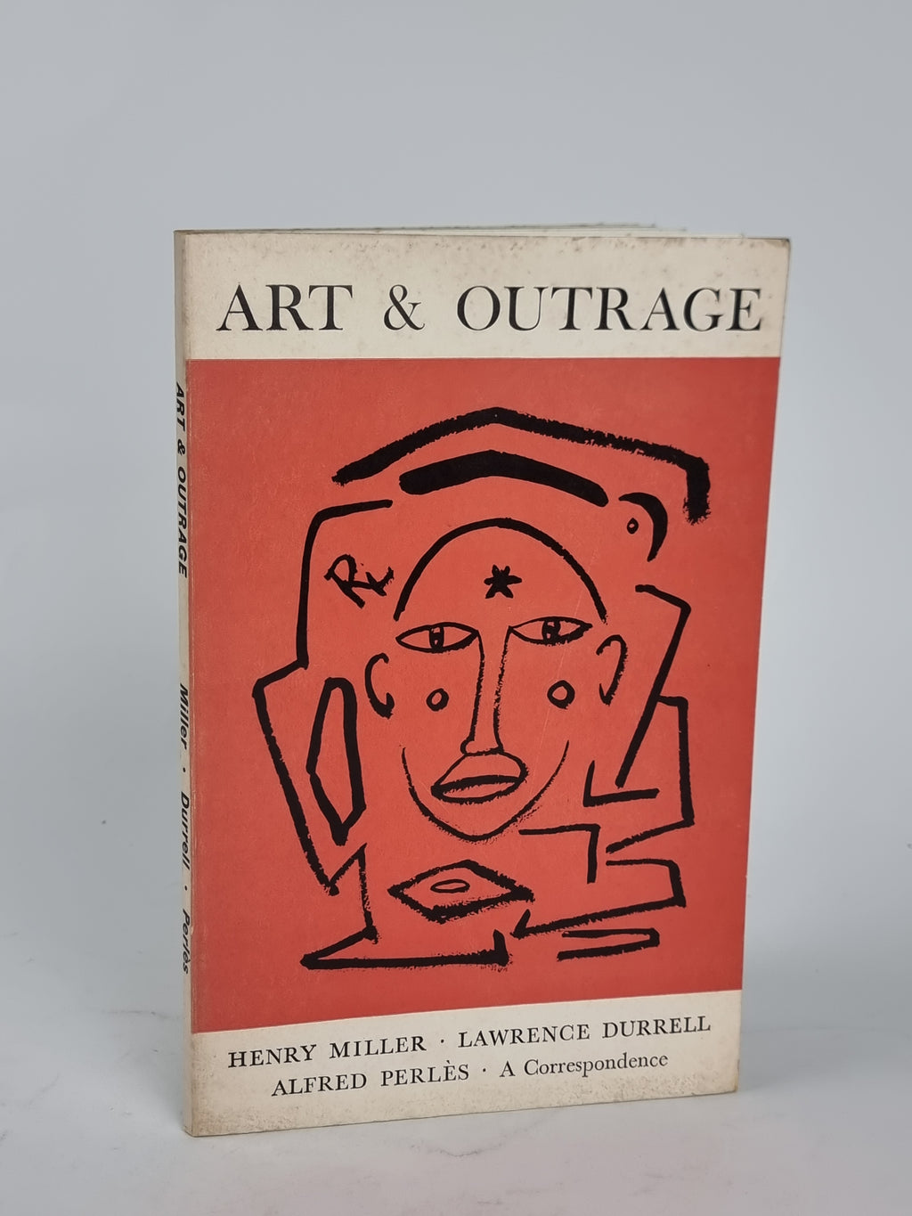 Art and Outrage, Henry Miller, Lawrence Durrell, and Alfred Perlès