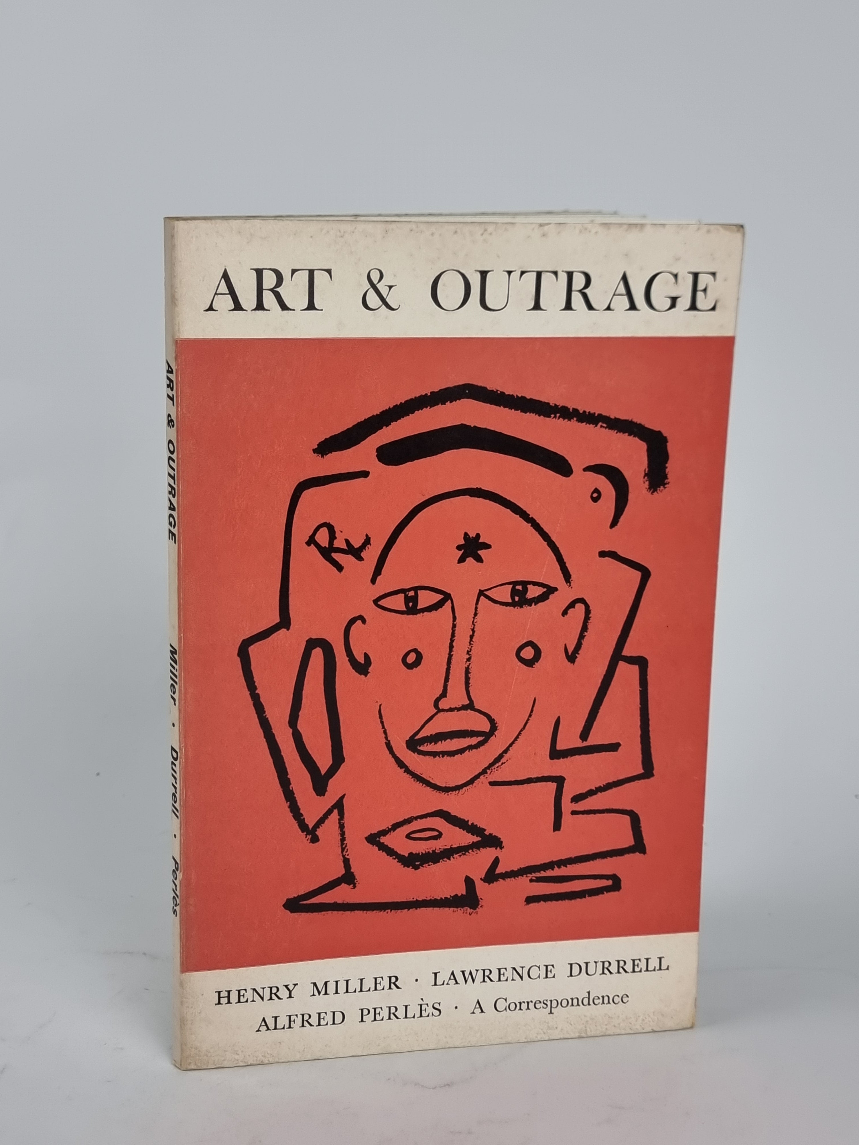 Art and Outrage, Henry Miller, Lawrence Durrell, and Alfred Perlès