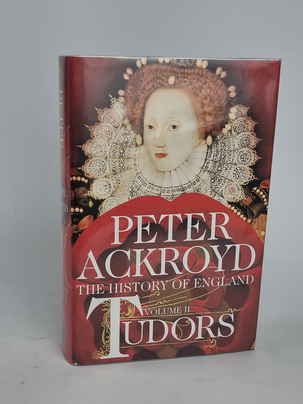 Tudors: The History of England Volume II, Peter Ackroyd — 1st Edition