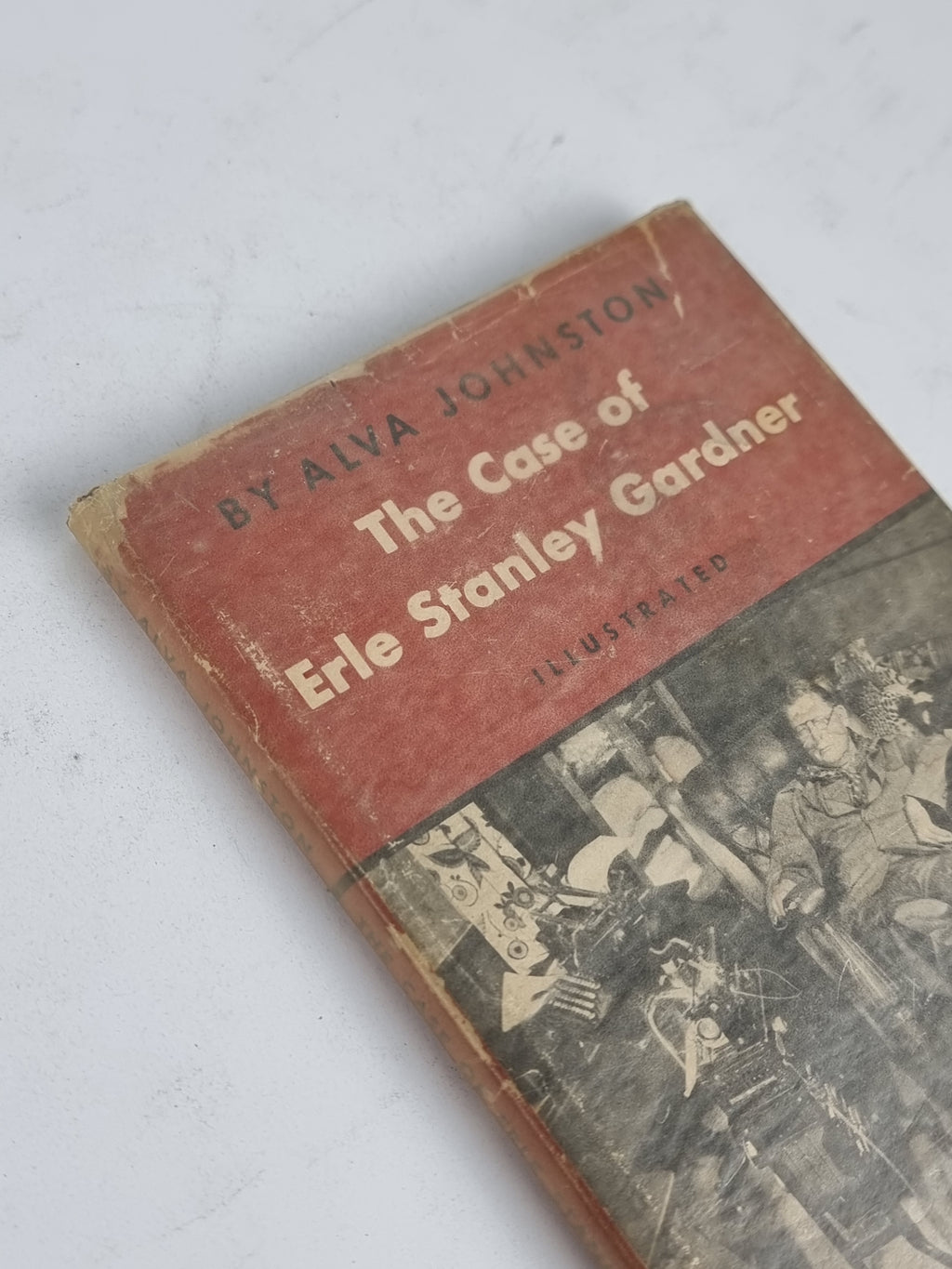 The Case of Erle Stanley Gardner, Alva Johnston — 1st Edition